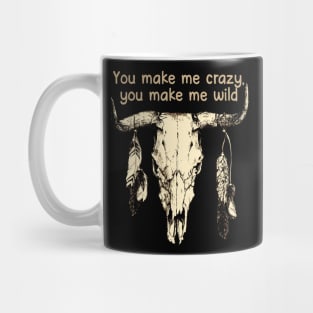 You Make Me Crazy, You Make Me Wild Bull-Skull & Feathers Mug